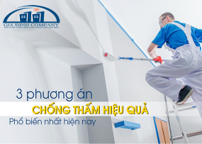 3 PHƯƠNG ÁN CHỐNG THẤM HIỆU QUẢ, PHỔ BIẾN NHẤT HIỆN NAY