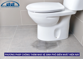 3 PHƯƠNG PHÁP CHỐNG THẤM NHÀ VỆ SINH PHỔ BIẾN NHẤT HIỆN NAY