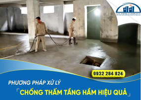 PHƯƠNG PHÁP XỬ LÝ CHỐNG THẤM TẦNG HẦM HIỆU QUẢ