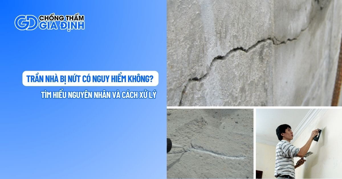 Trần nhà bị nứt có nguy hiểm không