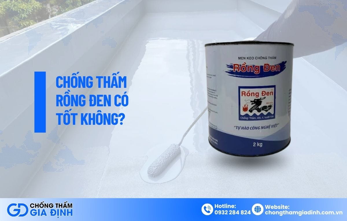 chống thấm Rồng Đen có tốt không